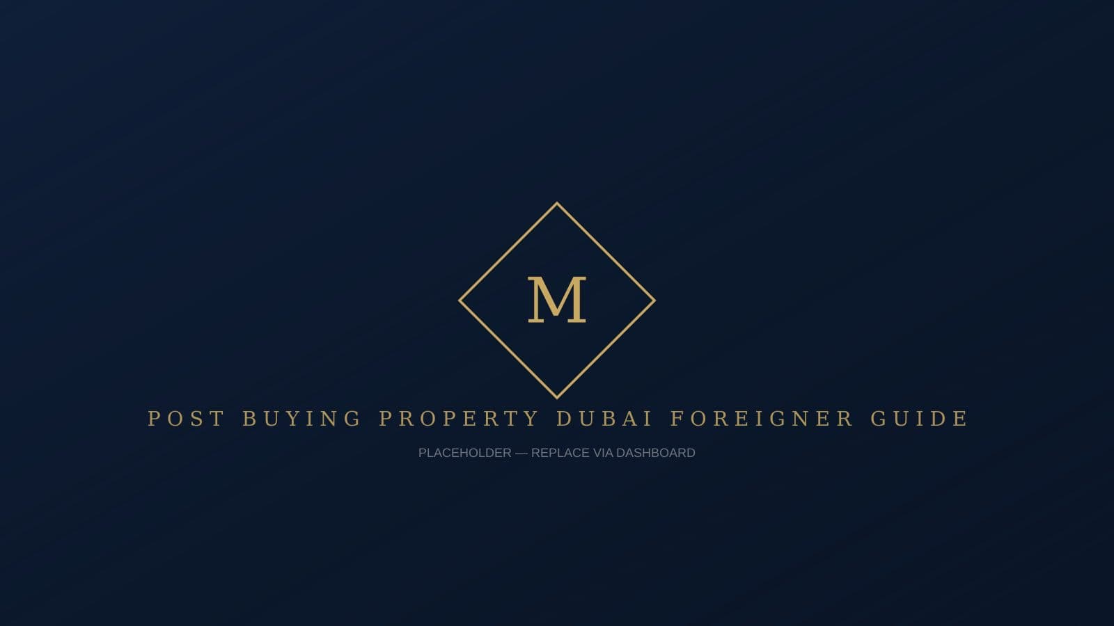 Buying Property in Dubai as a Foreigner: The Complete 2026 Guide
